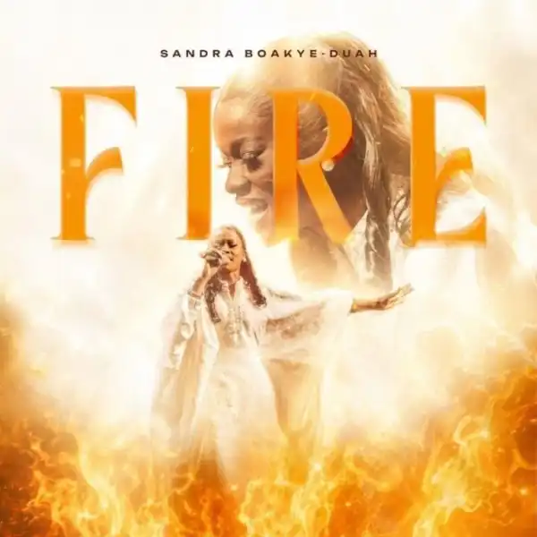 Sandra Boakye-Duah – Fire