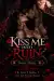 Kiss me into ruin