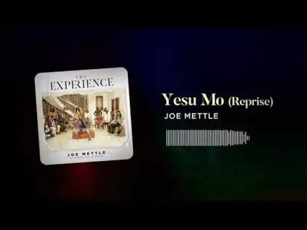 Joe Mettle – Yesu Mo (Reprise)