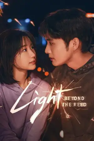 Light Beyond the Reed (2025) [Chinese] (TV series)