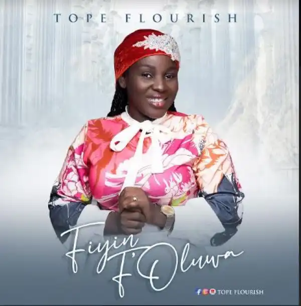 Tope Flourish – Fiyin F’Oluwa