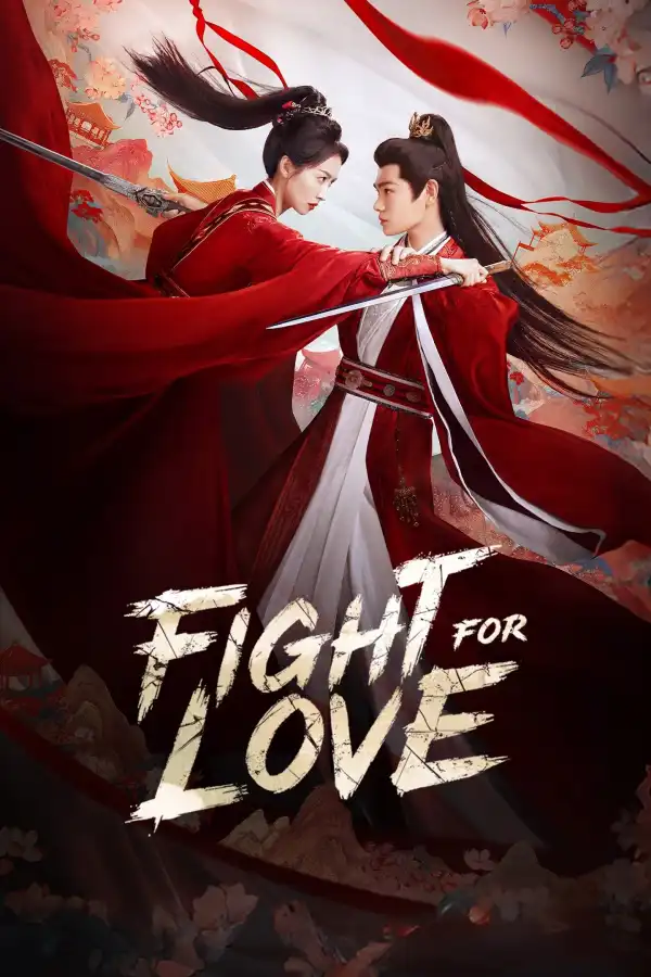 Fight for Love (2025) [Chinese] (TV series)