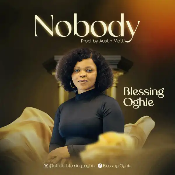 Blessing Oghie – Nobody