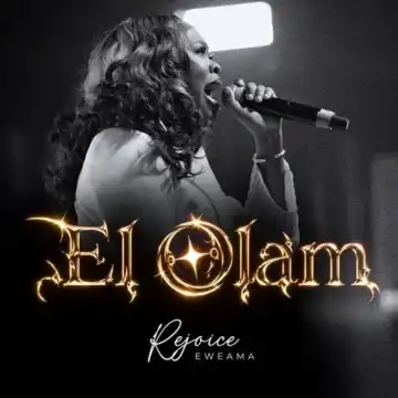 Rejoice Eweama – El Olam