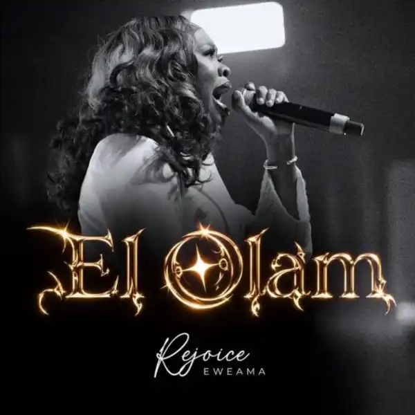 Rejoice Eweama – El Olam