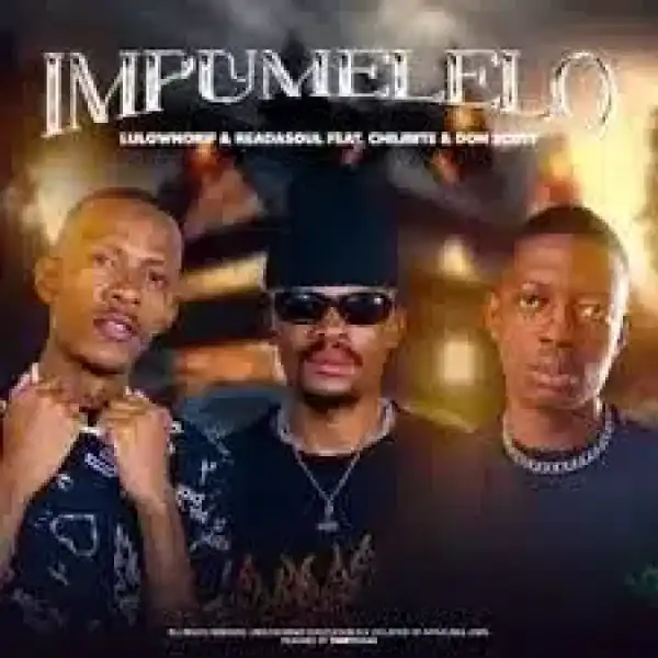 LulownoRif & ReaDaSoul – Impumelelo ft. Chillibite & Don Scott