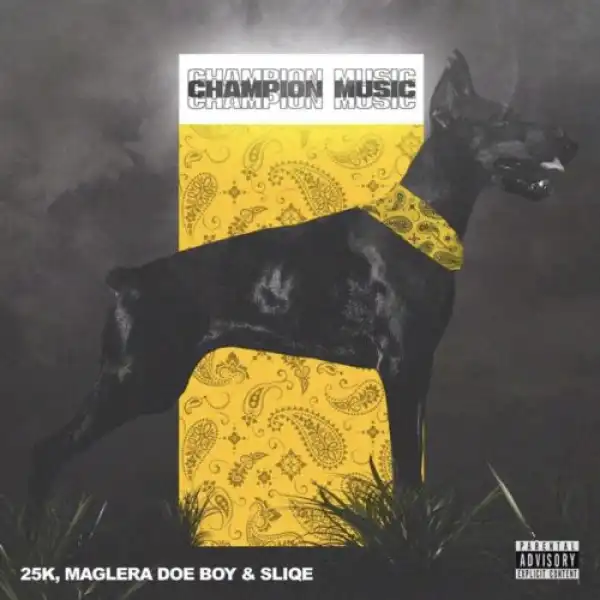 Maglera Doe Boy x 25K x Sliqe – Championship