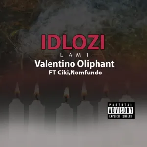Valentino Oliphant – Idlozi Lami ft. Ciki & Nomfundo