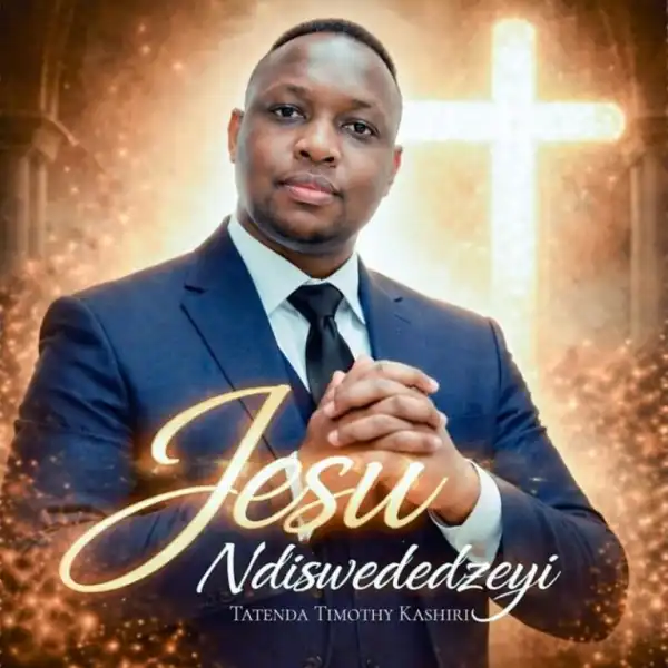 Tatenda Timothy Kashiri – Jesu Ndiswededzeyi