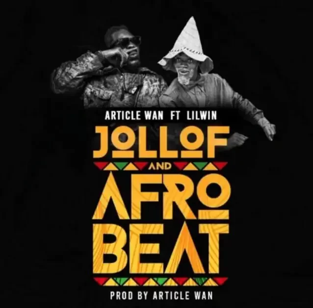 Article Wan – Jollof and Afrobeat ft. Lil Win