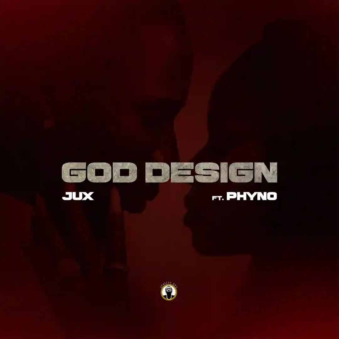 Jux – GOD DESIGN ft. Phyno
