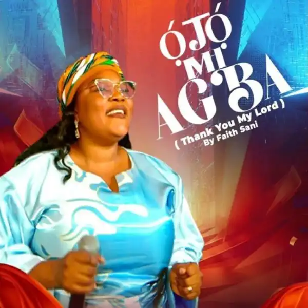 Faith Sani – Ojo Mi Agba (Thank You My Lord)
