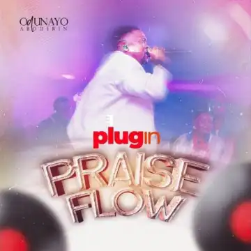 Odunayo Aboderin – Plugin Praise Flow