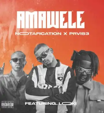 Notafication – Amawele Ft PRVIS3 & Loki.