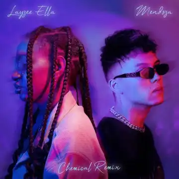 Layzee Ella – Chemical Ft Mendoza