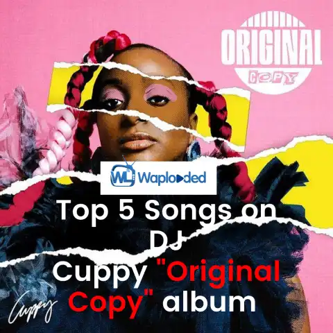 Top 5 Songs on DJ Cuppy "Original Copy" album
