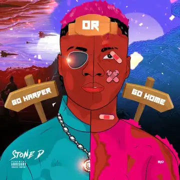 Stone D – Go Harder Or Go Home