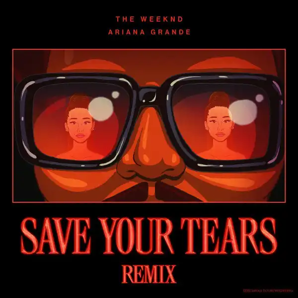 The weeknd Ft. Ariana Grande – Save Your Tears (Remix)