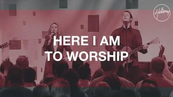 Hillsong Worship – Here I Am To Worship / The Call