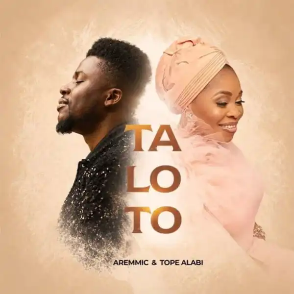 Aremmic – Ta Lo To Ft. Tope Alabi