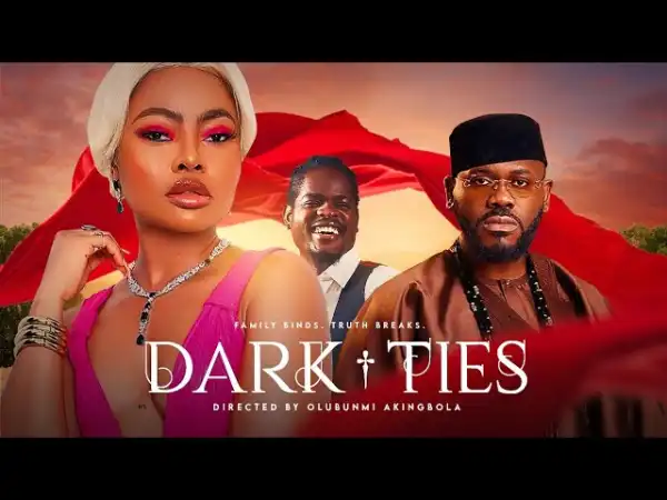 Dark Ties (2025 Nollywood Movie)