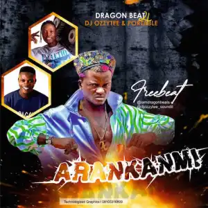 DJ Ozzytee x Dragon Beat x Portable – Arankanmi