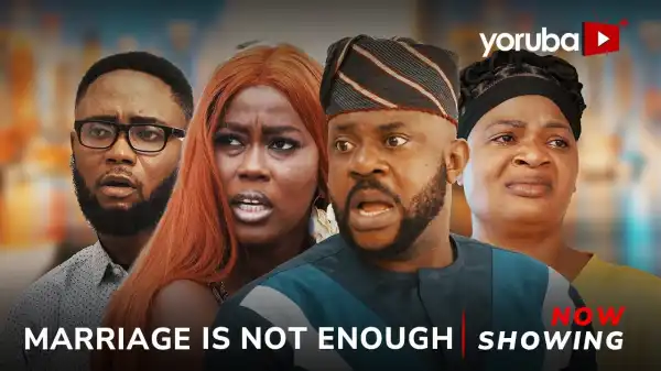 Marriage Is Not Enough (2026 Yoruba Movie)