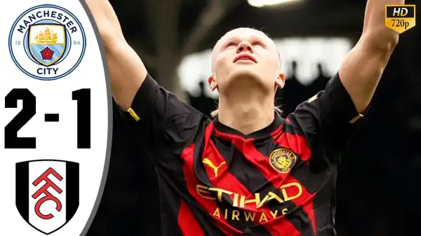 Manchester City vs Fulham 2 - 1 (Premier League 2023 Goals & Highlights)