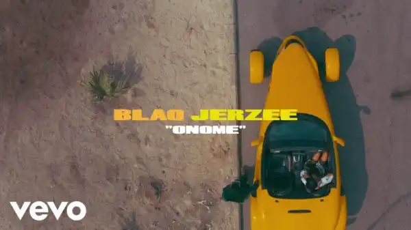 Blaq Jerzee - Onome (Music Video)