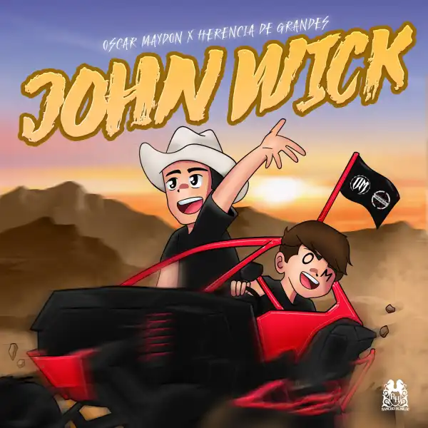 Oscar Maydon Ft. Herencia De Grandes – John Wick