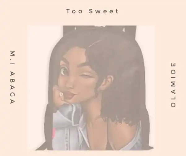 M.I Abaga ft. Olamide – Too Sweet