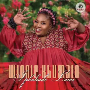 Winnie Khumalo – Iphakade Lami (EP)