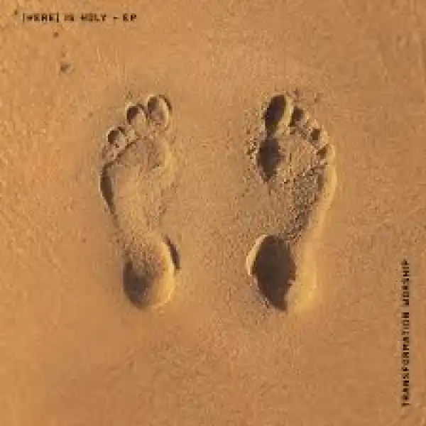 Transformation Worship – [Here] Is Holy