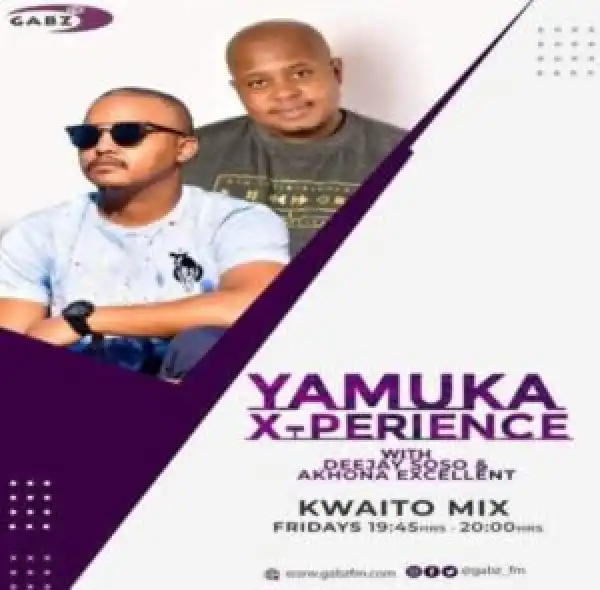 Deejay Soso & Akhona Excellent – Yamuka Xperience Mix 12 (GabsFM) Mandoza Special [12 Nov 2021]
