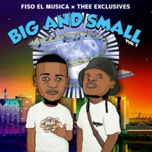 Fiso El Musica x Thee Exclusives – Dlala Fiso ft. Calvin Shaw