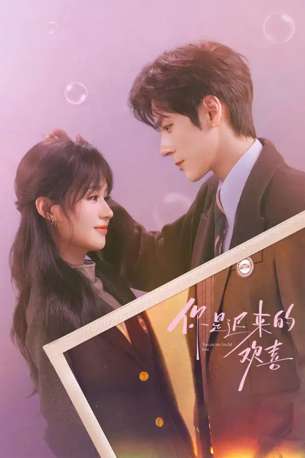 You Are My Fateful Love (2026) [Chinese] (TV series)