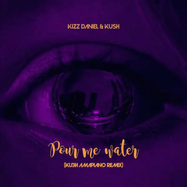 DJ Kush – Pour Me Water (KU3H Amapiano Remix)
