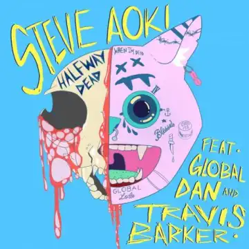 Steve Aoki Ft. Global Dan & Travis Barker - Halfway Dead