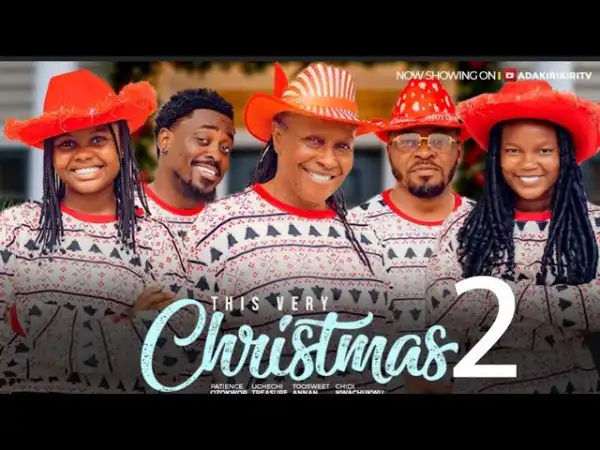 This Very Christmas Part 2 (2024 Nollywood Movie)