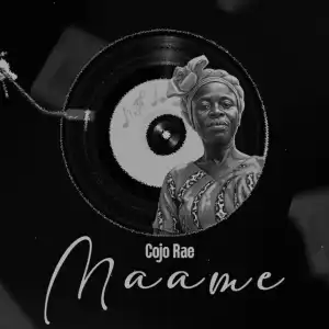 Cojo Rae – Maame