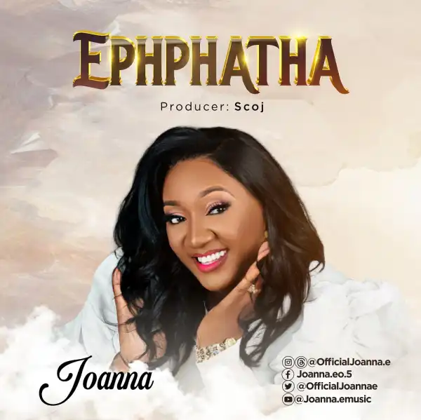 Ephphatha - Joanna
