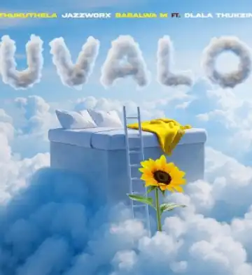 Thukuthela – uValo ft Jazzworx, Babalwa M & Dlala Thukzin