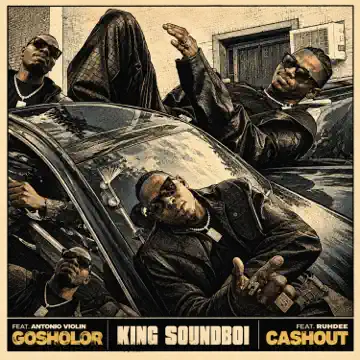 King Soundboi – Cashout Ft. Ruhdee