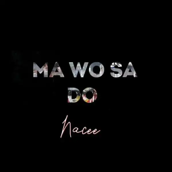 Nacee – Ma Wo Sa Do