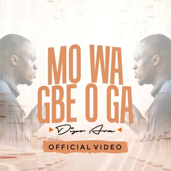Dipo Ara – Mo Wa Gbe O Ga