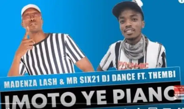 Madenza Lash & Mr Six21 DJ Dance – Imoto ye Piano Ft. Thembi
