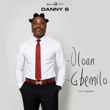 Danny S – Gbemilo