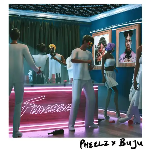Pheelz – Finesse ft. Buju