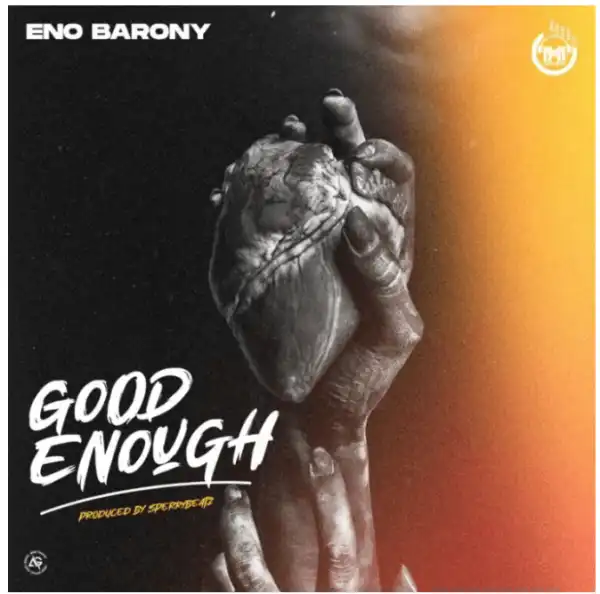 Eno Barony – Good Enough