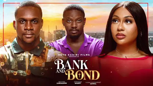Bank And Bond (2026 Nollywood Movie)